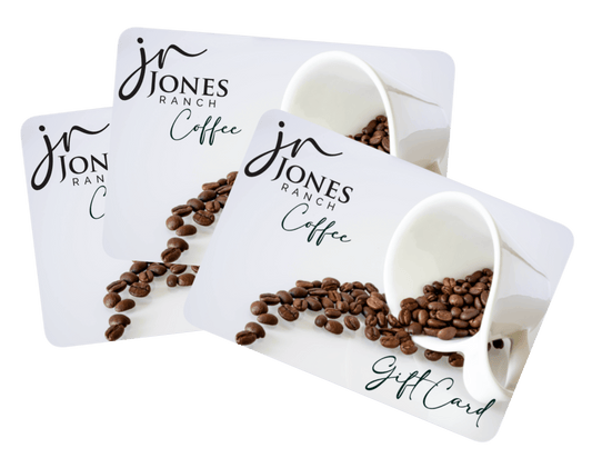 Gift Cards - Jones Ranch Coffee Company